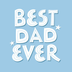 Best dad ever poster or greeting card with cute doodle hand written lettering. 
