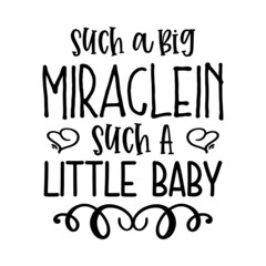 Such a Big Miraclein such a little baby svg