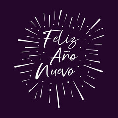 Spanish text Feliz Año Nuevo with fireworks. Happy New Year, minimalistic design, vector	