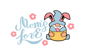 Mom's Love hand drawn lettering and gnome with rabbit's ears and eggs on white background. Happy Easter. Vector illustration.