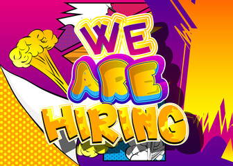 We are hiring. Comic book word text on abstract comics background. Retro pop art style illustration.