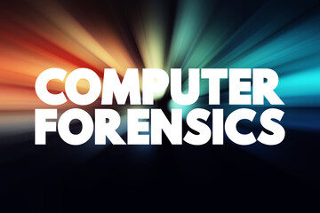 Computer Forensics text quote, concept background.