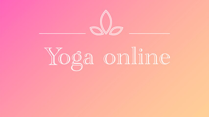 Background with the inscription - yoga online.
