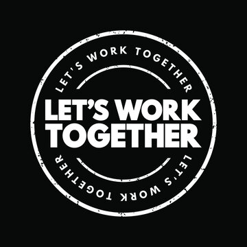 Let's Work Together text stamp, concept background
