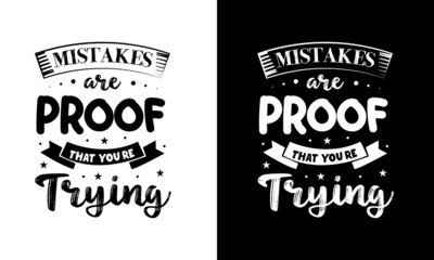 Obraz premium Mistakes are proof that you are trying lettering for t shirt design