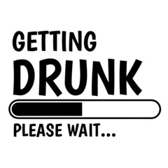 getting drunk please wait logo inspirational quotes typography lettering design