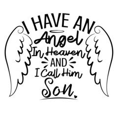 i have an angel in heaven and i call him son logo inspirational quotes typography lettering design