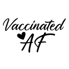 vaccinated AF background inspirational quotes typography lettering design