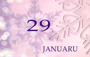 Calendar for January 29: name of the month in English, number 29 on a pastel background of snowflakes and shadows from them, bokeh