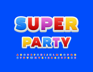 Vector colorful poster Super Party. Bright modern Font. Childish Alphabet Letters and Numbers set