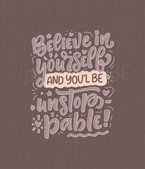 Hand drawn motivation lettering quote in modern calligraphy style. Inspiration slogan for print and poster design. Vector