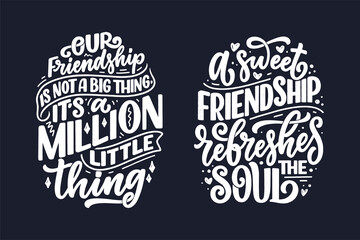 Set with hand drawn lettering quotes in modern calligraphy style about friends. Slogans for print and poster design. Vector