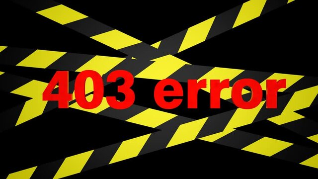 3D animation 403 error. Forbidden a police tape with a sign error. The concept of computer technology and programming.