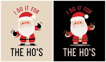 I do it for the HO'S - Santa Claus - Christmas