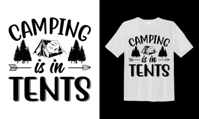 Camping is in tents SVG t-shirt design