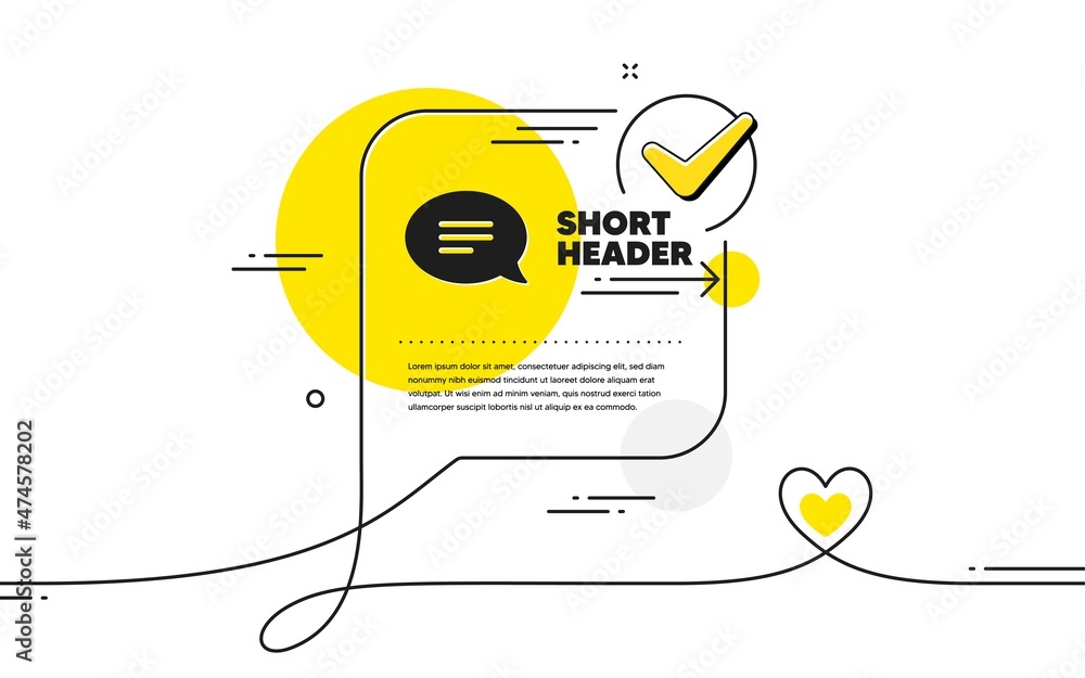Poster chat icon. continuous line check mark chat bubble. speech bubble sign. communication or comment symb