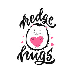 The hedgehog hugging heart and lettering phrase. The cartoon animals