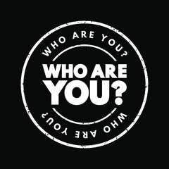 Who Are You question text stamp, concept background