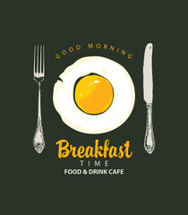 Morning food and drink menu for cafe or restaurant with appetizing fried egg, old beautiful fork and knife in retro style on the black background. Vector banner or flyer on the theme of Breakfast time