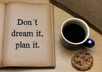 Don´t dream it, plan it.