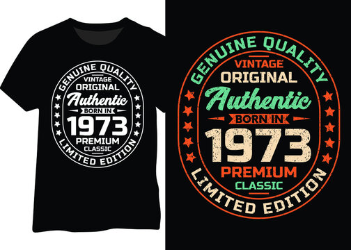 Original vintage birth year 1973 typography design for t-shirt, poster, and mug. 1973 birth year design for t-shirt, poster, and mug