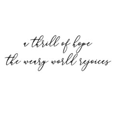 a thrill of hope the weary world rejoices background inspirational quotes typography lettering design