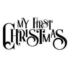 my first christmas background inspirational quotes typography lettering design