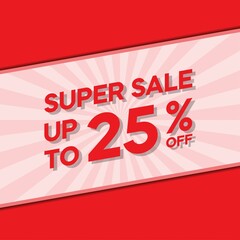 Super Sale 25 Percent off, special offer 25% discount tag, sale up to 25 percent off, big offer, sale, special offer label, sticker, tag, banner, advertising, vector template