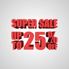 Super Sale 25 Percent off, 3d sign, special offer 25% discount tag, sale up to 25 percent off, big offer, sale, special offer label, sticker, tag, banner, advertising, vector template