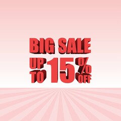 Big sale 15 Percent off, 3d sign, special offer 15% discount tag, sale up to 15 percent off, big offer, sale, special offer label, sticker, tag, banner, advertising, vector template