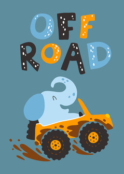 An elephant in an SUV in the mud with lettering. Cute cartoon character in simple hand drawn childish style. Vector illustration on a dark blue background. Colorful palette.