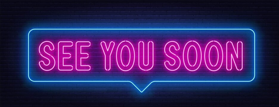 See You Soon neon lettering on brick wall background.