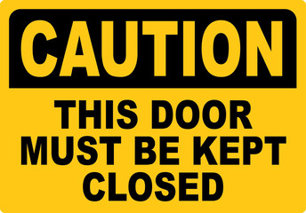 Fototapeta premium Caution this door must be kept closed