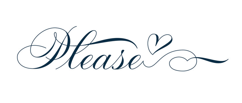 Modern brush calligraphy or pen calligraphy Please with flourishes and heart isolated on white background. Vector illustration.