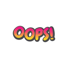 Oops text lettering comic cartoon with halftone. Pop art cute ops colorful letters.