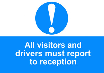 All visitors and drivers must report to reception sign - obrazy, fototapety, plakaty