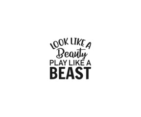 Look like a beauty play like a beast,  Field Hockey Vector, Field Hockey svg, Hockey svg, field hockey typography, field hockey t-shirts, Field Hockey Png, Vinyl cut