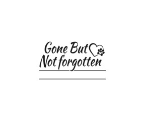 Gone but not forgotten, Dog Bereavement Vector, Dog Bereavement Typography, Dog Bereavement Svg, Pet Dog Memorial svg, Paw Print svg, Dog Memorial svg, Memorial Pet Svg, Pet Loss svg, Dog Los
