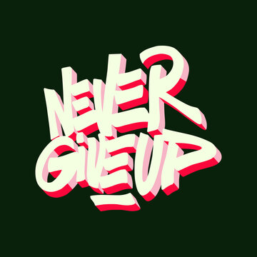 never give up,white font with pink volume on a dark background.vector illustration.modern typography design.lettering perfect for greeting card,tshirt,poster,banner,sticker,bags,postcard,etc