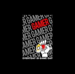 GAMER everyday is game day Typography tee shirt design vector