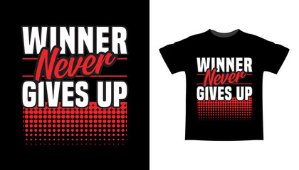Winner never gives up typography t-shirt design