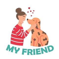 A young woman with a dog. Pet owner. Lettering my friend. Flat vector illustration