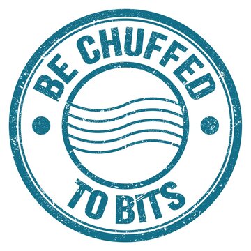 BE CHUFFED TO BITS text on blue round postal stamp sign