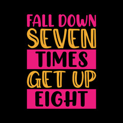 fall down seven times get up eight typography lettering