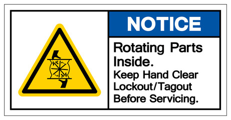 Notice Rotating Parts Inside Keep Hand Clear Lockout/Tagout Before Servicing Symbol Sign, Vector Illustration, Isolate On White Background Label .EPS10