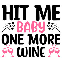 hit me baby one more wine svg