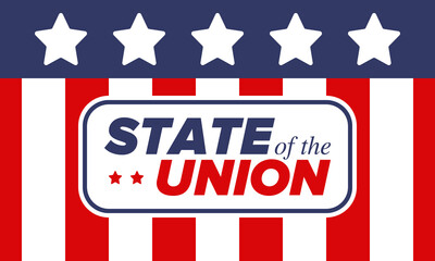 State of the Union Address in United States. Annual deliver from the President of the US address to Congress. Speech President. Patriotic american elements. Poster, card, banner, background. Vector