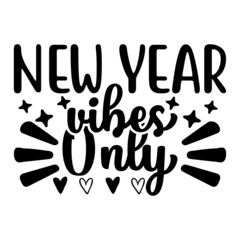 New Year Vibes Only SVG