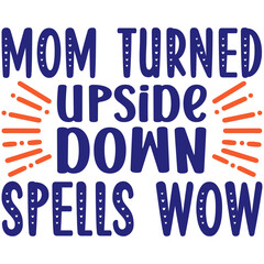 Mom turned upside down spells wow svg