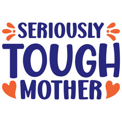 Seriously tough mother svg